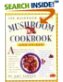 The Mushroom Lover's Mushroom Cookbook and Primer